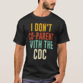 Ich arbeite nicht mit der CDC 7 T-Shirt (Vorderseite)