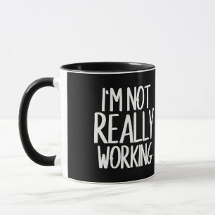 Ich arbeite nicht wirklich Tasse