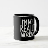Ich arbeite nicht wirklich Tasse (VorderseiteRechts)