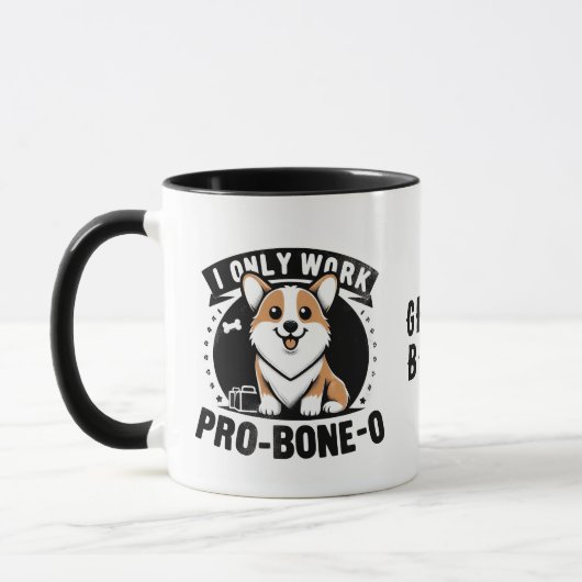 "Ich arbeite nur pro-bone-o" Tasse (Links)