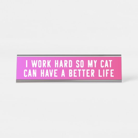 Ich arbeite schwer, also kann meine Katze ein Schreibtischnamensplakette (Vorderseite )