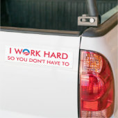 Ich arbeite schwer, also tun Sie nicht müssen Autoaufkleber (Auf Lkw)