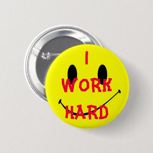 ICH ARBEITE SCHWER BUTTON (Vorne & Hinten)