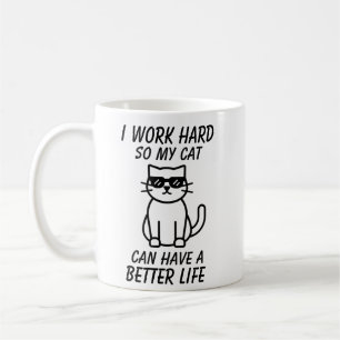 Ich arbeite so hart, dass meine Katze ein besseres Kaffeetasse