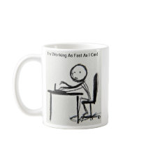 Ich arbeite so schnell ich kann!