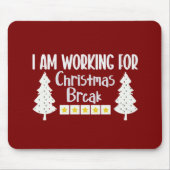 Ich arbeite über Weihnachtsferien Lustiger Sarkasm Mousepad (Vorne)