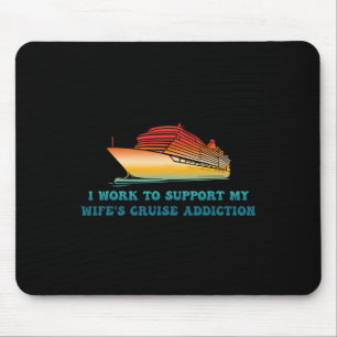 Ich arbeite, um die Kreuzsucht meiner Frau zu unte Mousepad
