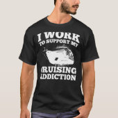 Ich arbeite, um meine kreuzende Sucht zu stützen T-Shirt (Vorderseite)