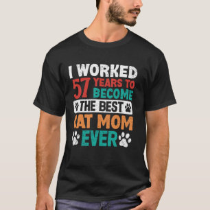 Ich arbeitete 57 Jahre, um die beste Katzenmutter T-Shirt