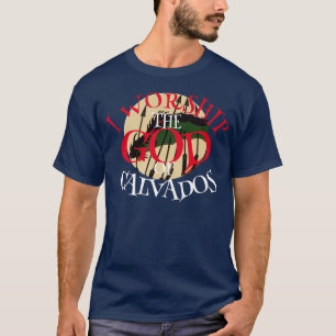ICH ARBEITETE DEN GOTT VON CALVADOS NORMANDY FRANK T-Shirt