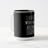 Ich arbeitete früher mit absoluten Legenden Zweifarbige Tasse (Vorderseite Links)