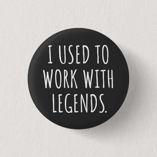 ICH ARBEITETE MIT LEGENDS BUTTON (Vorderseite)