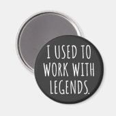 ICH ARBEITETE MIT LEGENDS MAGNET (Vorderseite/Rückseite)