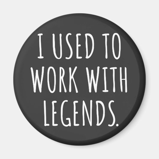 ICH ARBEITETE MIT LEGENDS MAGNET (Vorne)