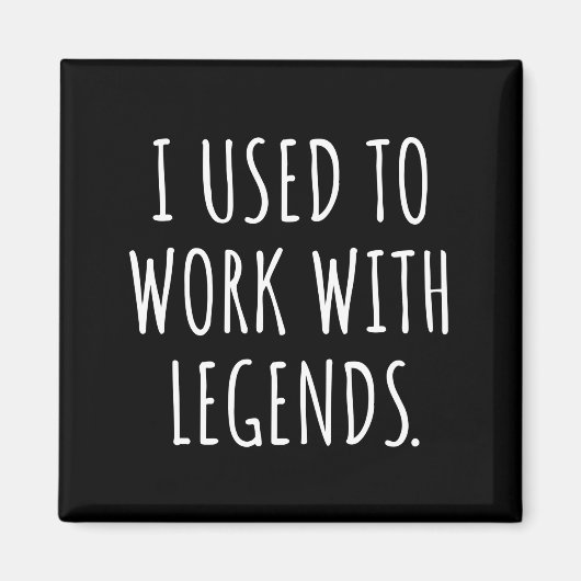 ICH ARBEITETE MIT LEGENDS MAGNET (Vorne)