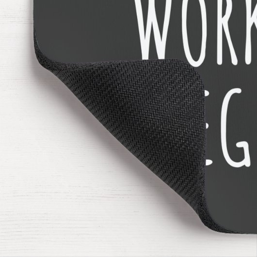 ICH ARBEITETE MIT LEGENDS MOUSEPAD (Ecke)