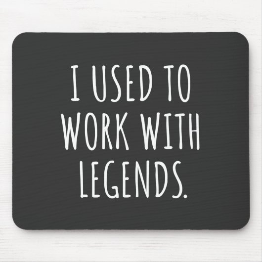 ICH ARBEITETE MIT LEGENDS MOUSEPAD (Vorne)