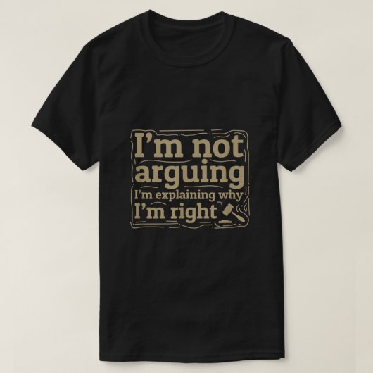 Ich argumentiere nicht, dass ich erkläre, warum ic T-Shirt (Design vorne)