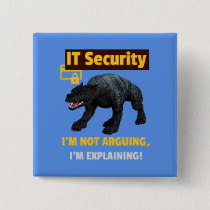 Ich argumentiere nicht, dass ich Funny IT Security Button