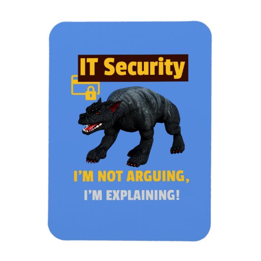 Ich argumentiere nicht, dass ich Funny IT Security Magnet (Vertikal)