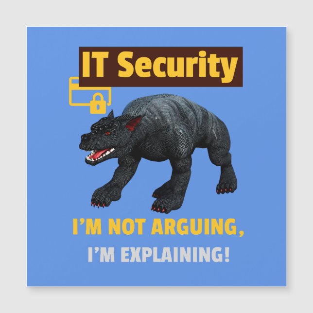 Ich argumentiere nicht, dass ich Funny IT Security Magnetkarte (Vorderseite)