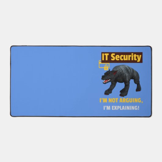 Ich argumentiere nicht, dass ich Funny IT Security Schreibtischunterlage (Vorderseite)