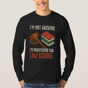 Ich argumentiere nicht, dass ich für Jurastudium p T-Shirt