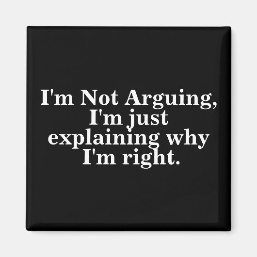 Ich argumentiere nicht, dass ich nur erkläre, waru magnet (Vorne)