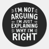 Ich argumentiere nicht, dass ich nur erkläre, waru runder aufkleber (Vorderseite)