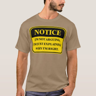 Ich argumentiere nicht, dass ich nur erkläre, waru T-Shirt