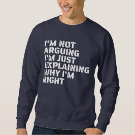 Ich argumentiere nicht, ich bin recht mutiger Typo Sweatshirt