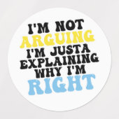 Ich argumentiere nicht, ich erkläre nur, warum ich etiketten (Design 1)
