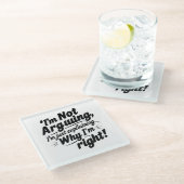 Ich argumentiere nicht, ich erkläre nur, warum ich glasuntersetzer (Schrägansicht)