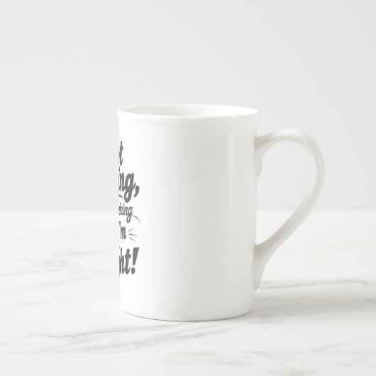 Ich argumentiere nicht, ich erkläre nur, warum ich porzellantasse (Rechts)