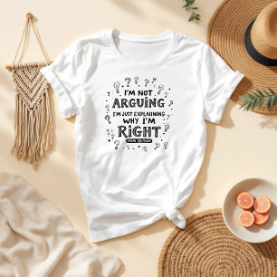 Ich argumentiere nicht, ich habe recht Muttertag T-Shirt