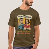 Ich argumentiere nicht, Retro-Comic lustig T-Shirt (Vorderseite)