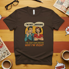 Ich argumentiere nicht, Retro-Comic lustig T-Shirt