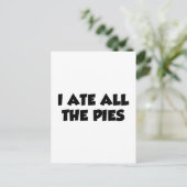 Ich aß alle Pies Postkarte (Stehend Vorderseite)