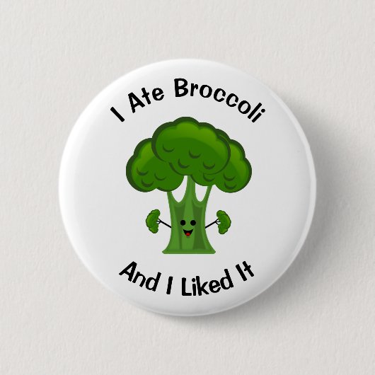 Ich aß Broccoli und ich mochte es Button (Vorderseite)