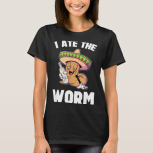 Ich aß den Wurm lustig beim Trinken cinco de mayo T-Shirt