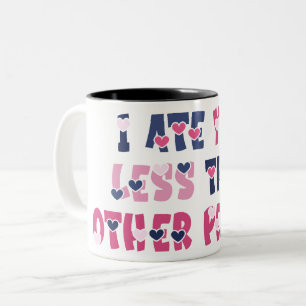 Ich aß dich weniger als andere Leute Zweifarbige Tasse