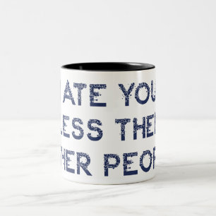 Ich aß dich weniger als andere Leute Zweifarbige Tasse