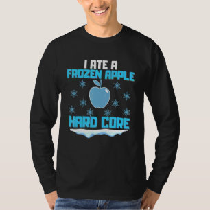 Ich aß einen gefrorenen Apple - Hard Core Wordplay T-Shirt