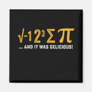 Ich aß etwas Kuchen und es war köstliche Pi-Tagesm Magnet