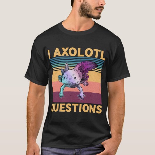 Ich Axolotl Frage Niedlich T-Shirt (Vorderseite)