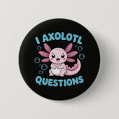 Ich Axolotl Fragen Button (Vorderseite)
