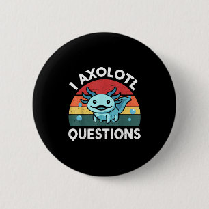 Ich Axolotl Fragen lustige Kinder Button