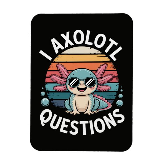 Ich Axolotl Fragen Magnet (Vertikal)