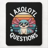 Ich Axolotl Fragen Mousepad (Vorne)