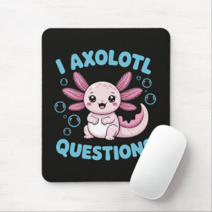 Ich Axolotl Fragen Mousepad